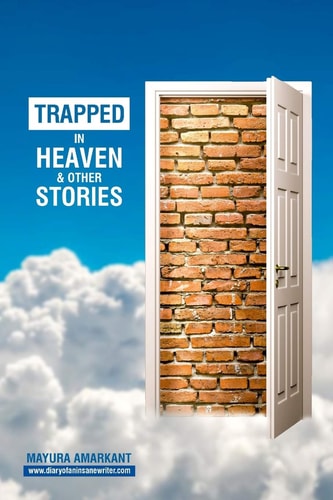 Trapped In Heaven and Other Stories 9 Stories on Love & Relationships