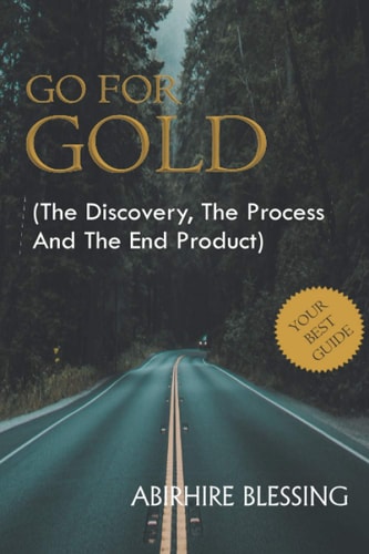 Go for Gold The Discovery, The Process and The End Product