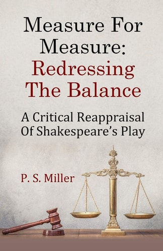 Measure For Measure Redressing The Balance: A Critical Reappraisal Of Shakespeare's Play