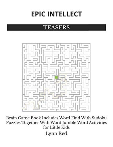 Epic Intellect Teasers Brain Game Book Includes Word Find With Sudoku Puzzles Together With Word Jumble Word Activities for Little Kids