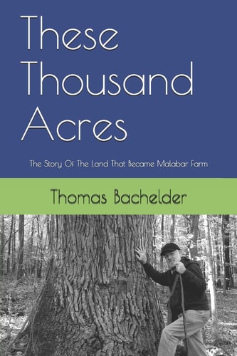 These Thousand Acres The Story of the Land That Became Malabar Farm