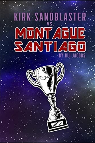 Kirk Sandblaster Vs Montague Santiago