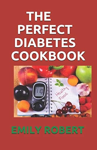 The Perfect Diabetes Cookbook The Step by Step Way to Eat the Foods You Love Including Easy And Healthy Recipes for Diabetes Food Hub