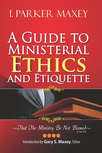 GUIDE TO MINISTERIAL ETHICS AND ETIQUETTE.