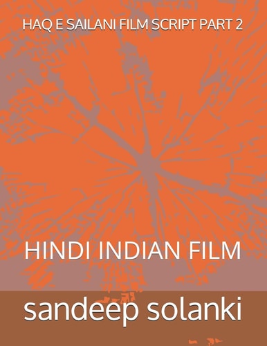 Haq E Sailani Film Script Part 2 Hindi Indian Film