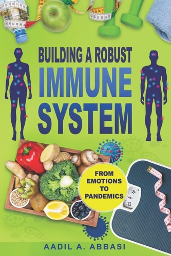 Building a Robust Immune System From Emotions to Pandemics