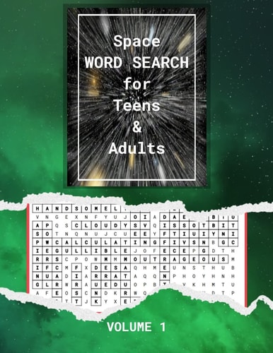 Space WORD Search for Teens & Adults Volume 1 8.5 X 11 Puzzles: Brain Exercise! Funniest! The Most Challenging! Practice Spelling! Learn Vocabulary! and Improve Reading Skills