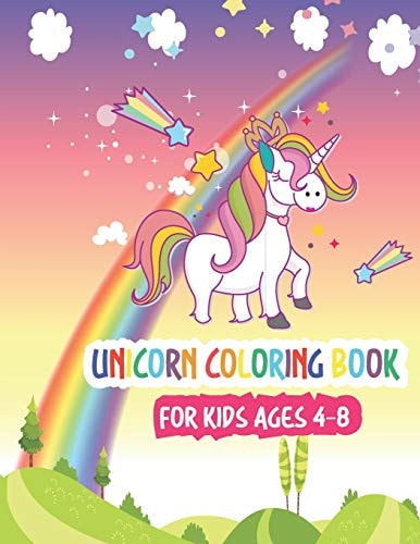 Unicorn Coloring Book for Kids Ages 4-8 Magical Unicorn Coloring Book for Girls and Boys with Different Unicorn Coloring Pages