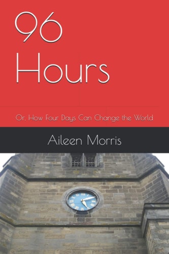 96 Hours Or, How Four Days Can Change the World