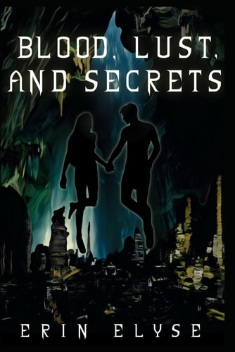 BLOOD, LUST, AND SECRETS.