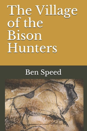 The Village of the Bison Hunters