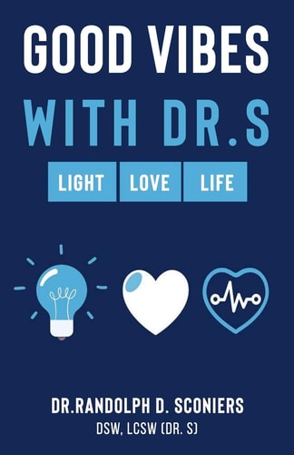 Good Vibes with Dr. S Light, Love, Life
