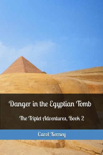 Danger in the Egyptian Tomb The Triplet Adventures Book 2