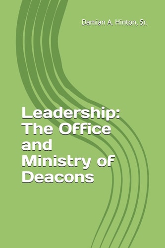 Leadership The Office and Ministry of Deacons