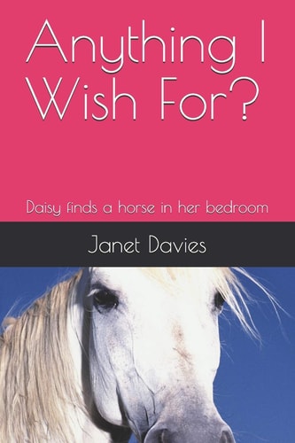 Anything I Wish For? Daisy Finds a Horse in Her Bedroom