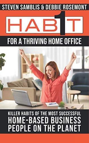 1 Habit For a Thriving Home Office Killer Habits of the Happiest Achieving Home-Based Business People on the Planet