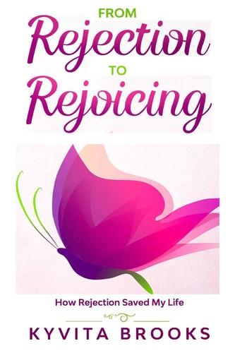 From Rejection to Rejoicing How Rejection Saved My Life