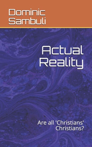 Actual Reality Are All 'Christians' Christians?