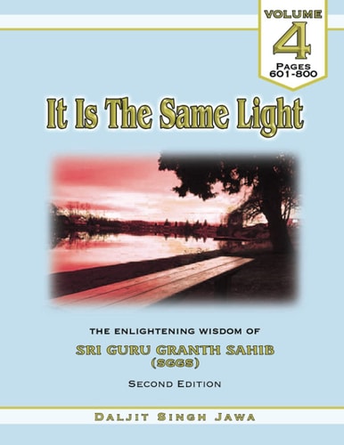 It Is The Same Light Vol. 4 The Enlightening Wisdom of Sri Guru Granth Sahib
