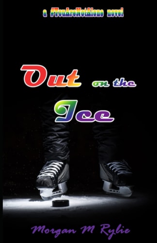 Out on the Ice A #YouAreNotAlone Novel