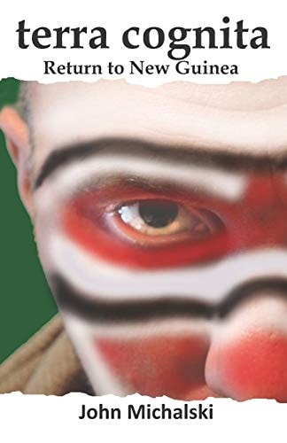 Terra Cognita Return to New Guinea