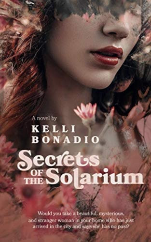 Secrets of the Solarium. Would You Take a Beautiful, Mysterious, and Stranger Woman in Your Home Who Has Just Arrived in the City and Says She Has No Past?