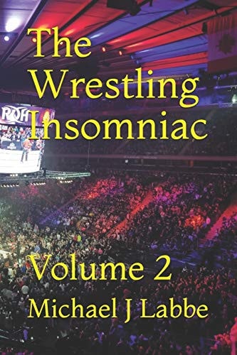The Wrestling Insomniac Volume 2