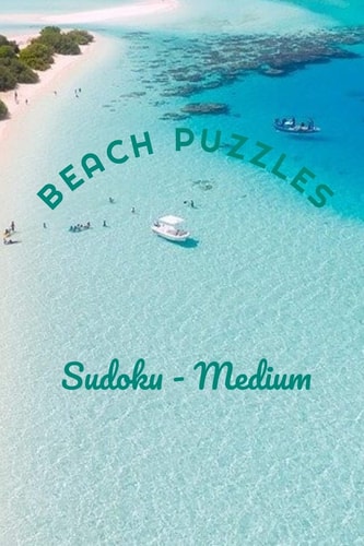 Beach Puzzles - Sudoku - Medium 240 Medium Difficulty Level Sudoku Puzzles - Answers Included