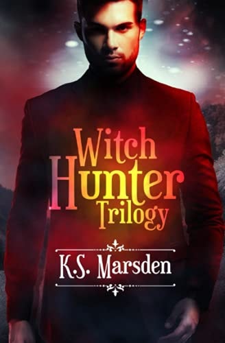 The Witch Hunter Trilogy The Complete Urban Fantasy Trilogy