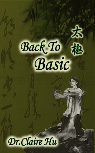 Back to Basic Back to Basic Leaded Me Practice Tai Chi, Learn Life, and Know How to Live a Happy Life. Inspire Yourself to be Healthy.