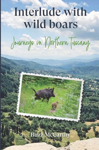 Interlude with Wild Boars Journeys in Northern Tuscany