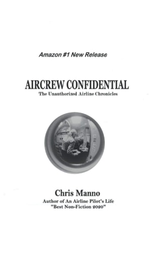 Aircrew Confidential The Unauthorized Airline Chronicles