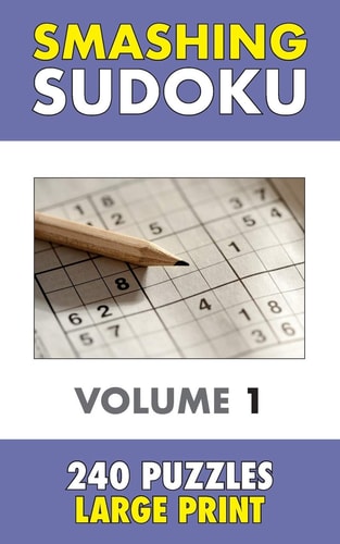 Smashing Sudoku 1 240 Sudoku Puzzles - Large Print