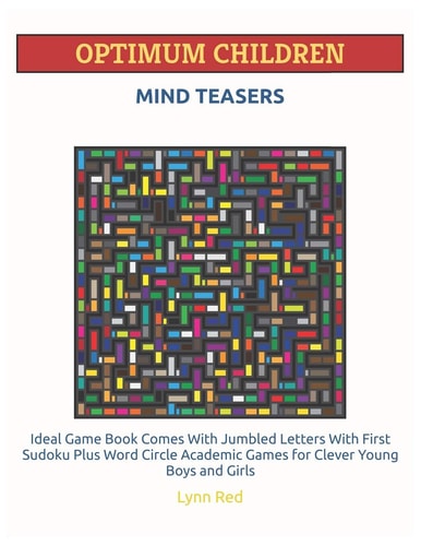 Optimum Children Mind Teasers Ideal Game Book Comes With Jumbled Letters With First Sudoku Plus Word Circle Academic Games for Clever Young Boys and Girls