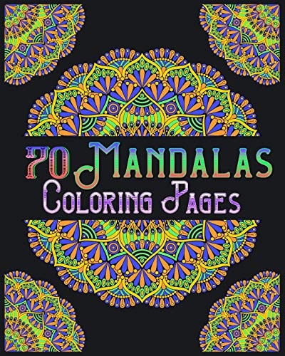 70 Mandalas Coloring Pages Mandala Coloring Book for All: 70 Mindful Patterns and Mandalas Coloring Book: Stress Relieving and Relaxing Coloring Pages