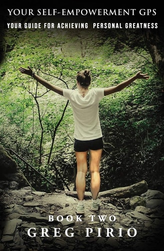 Your Self-empowerment GPS Your Guide for Achieving Personal Greatness -- Book Two