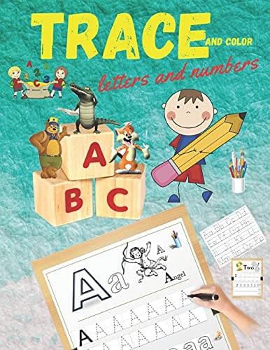 Trace and Color Letters and Numbers Tracing Activity Book and Coloring Alphabet for Preschool, Kindergarten, and Kids Ages 3-5