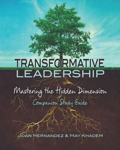 Transformative Leadership Mastering the Hidden Dimension