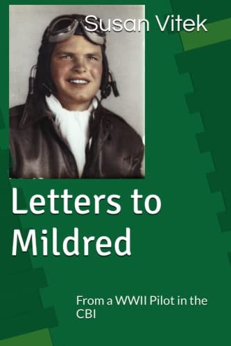Letters to Mildred From a WWII Pilot in the CBI