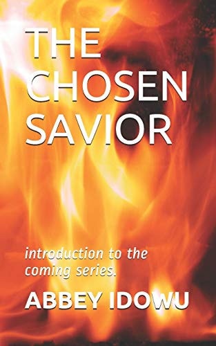 The Chosen Savior Introduction to the Coming Series.