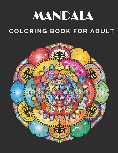 Mandala Coloring Book for Adult World's Most Beautiful Mandalas for Stress Relief and Relaxation