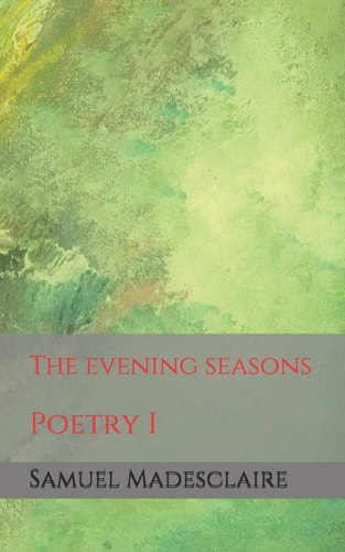 The Evening Seasons Poetry I