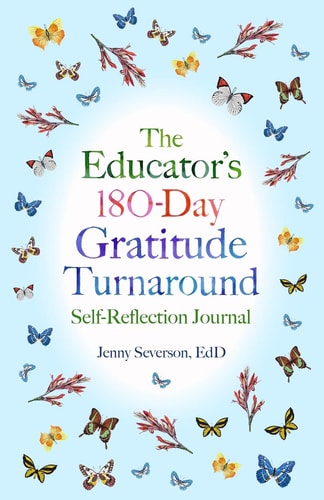 The Educator's 180-Day Gratitude Turnaround Self-Reflection Journal