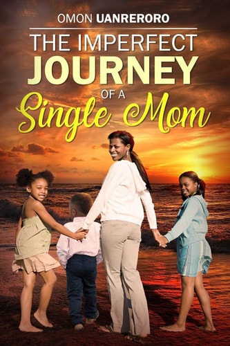 The Imperfect Journey of a Single Mom