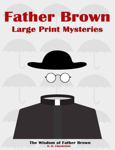 Father Brown Large Print Mysteries The Wisdom of Father Brown Illustrated
