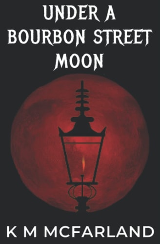 Under a Bourbon Street Moon A Paranormal Vampire Romance