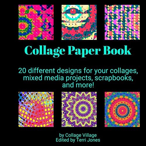 Collage Paper Book 20 Different Designs for Your Collages, Mixed Media Projects, Scrapbooks, and More!