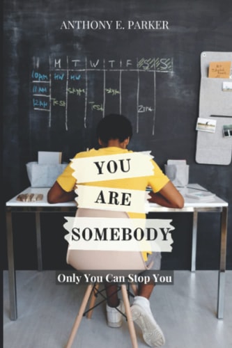 You Are Somebody Only You Can Stop You