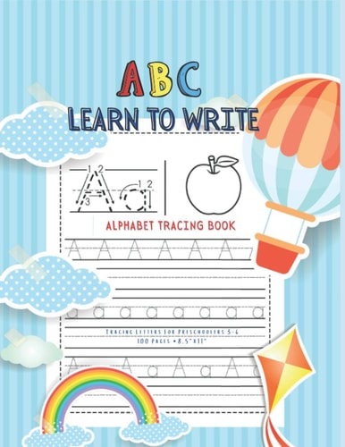 Learn To Write Tracing Letters For Preschoolers 3-6 Alphabet Tracing Book 100 Pages, 8.5"x11"