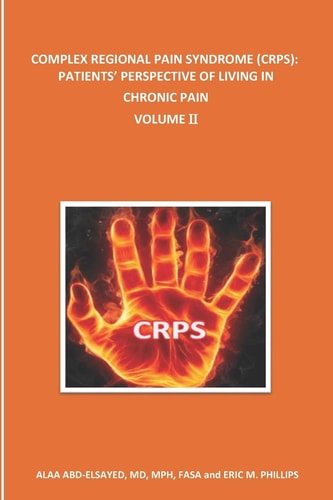 Complex Regional Pain Syndrome (crps): Patients' Perspective of Living in Chronic Pain Volume II